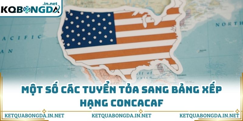 Một số các tuyển tỏa sang bảng xếp hạng Concacaf